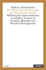 Die Macht der Moral in der internationalen Politik - Andreas Hasenclever