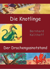 Die Knotlinge - Der Drachengasnotstand - Bernhard Kalthoff