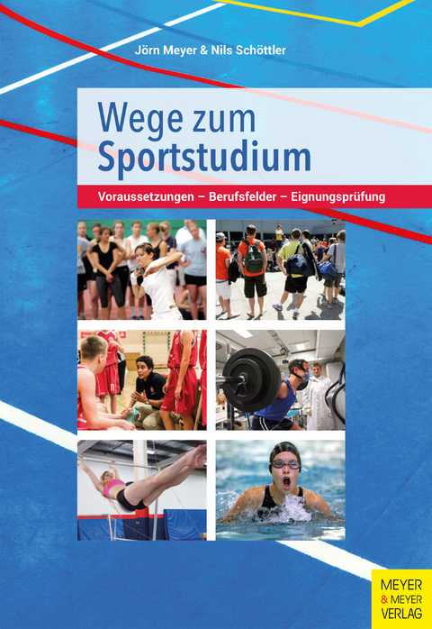 Wege zum Sportstudium -  Jörn Meyer,  Nils Schöttler