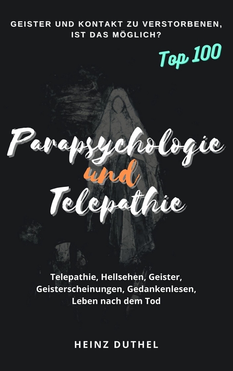 PARAPSYCHOLOGIE UND TELEPATHIE -  Heinz Duthel