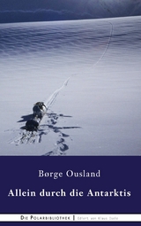 Allein durch die Antarktis - Borge Ousland