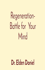 Regeneration- Battle for  Your Mind -  Elden Daniel