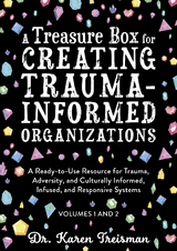 A Treasure Box for Creating Trauma-Informed Organizations - Karen Treisman