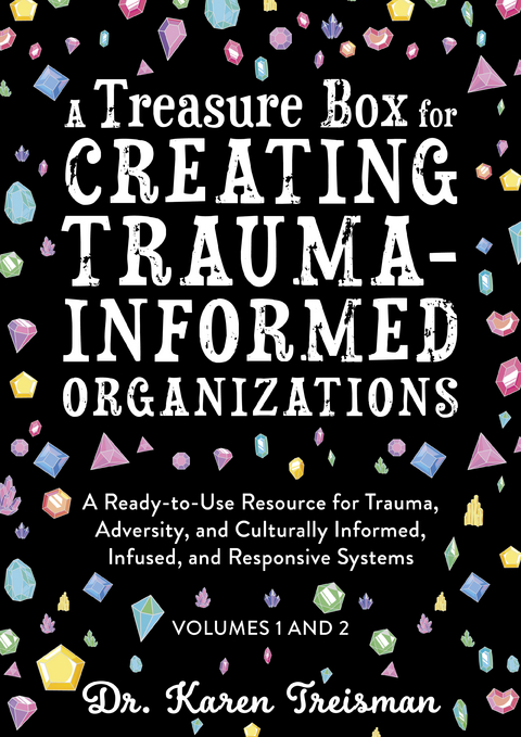 A Treasure Box for Creating Trauma-Informed Organizations - Karen Treisman