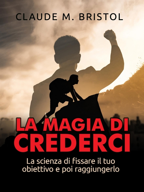 La magia di crederci (Tradotto) - Claude M. Bristol