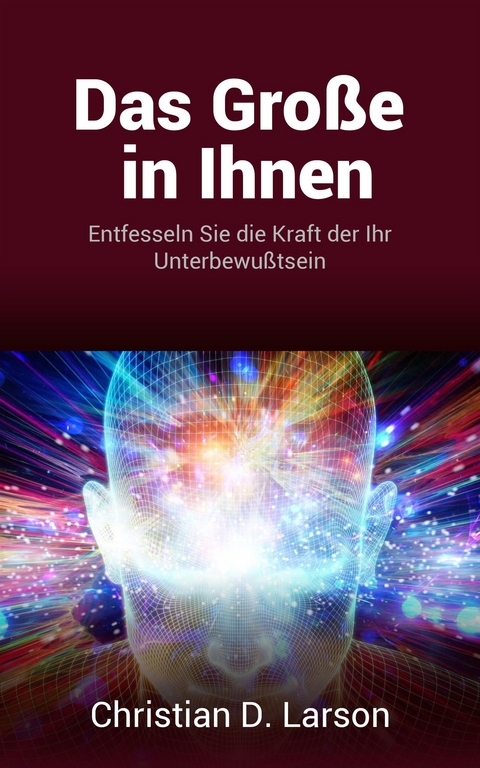 Das Große in Ihnen (Übersetzt) - CHRISTIAN D. LARSON