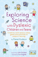 Exploring Science with Dyslexic Children and Teens -  Diana Hudson