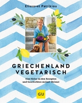 Griechenland vegetarisch -  Elissavet Patrikiou