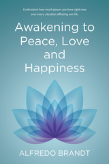 Awakening to Peace, Love and Happiness -  Alfredo Brandt