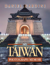 My Taiwan Photograph Memoir - Daniel Nardini