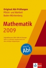 Original Abi-Prüfungen Mathematik Pflicht- und Wahlteil Baden-Württemberg 2009 - 