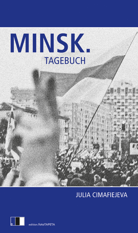 MINSK.TAGEBUCH - Julia Cimafiejeva