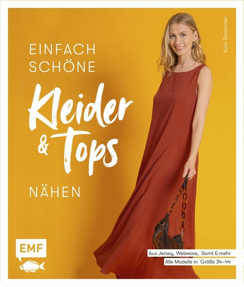 Einfach schöne Kleider und Tops nähen – aus Jersey, Webware, Samt und mehr - Yulia Samariter