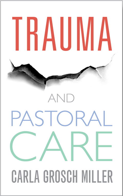 Trauma and Pastoral Care -  Carla Grosch-Miller