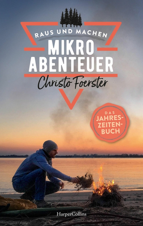 Mikroabenteuer - Das Jahreszeitenbuch -  Christo Foerster