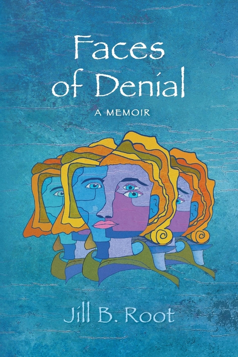 Faces of Denial -  Jill B. Root