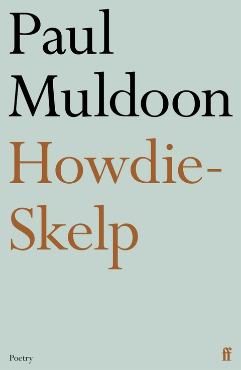 Howdie-Skelp -  Paul Muldoon