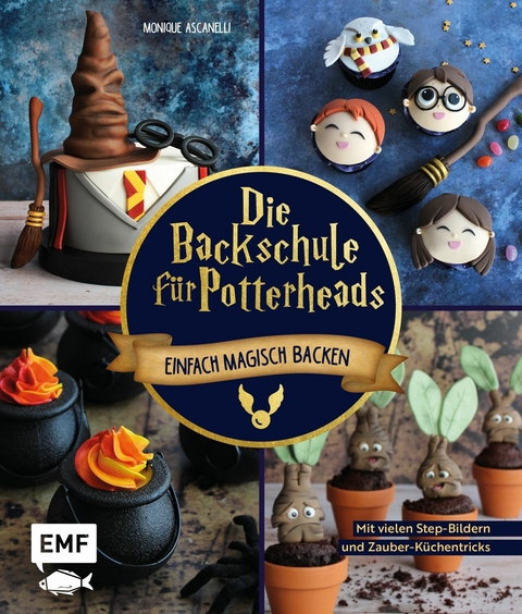 Die Backschule für Potterheads! - Monique Ascanelli