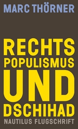 Rechtspopulismus und Dschihad - Marc Thörner