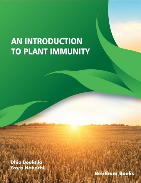 An Introduction to Plant Immunity - Dhia Bouktila, Yosra Habachi