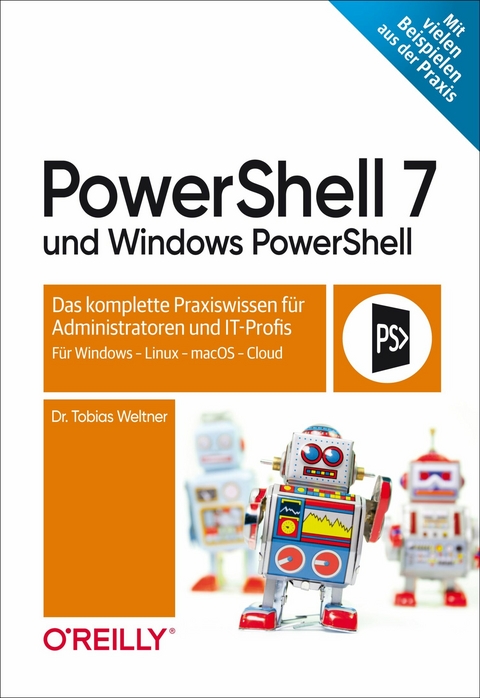 PowerShell 7 und Windows PowerShell -  Tobias Weltner