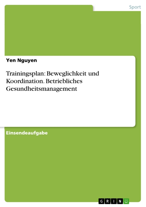 Trainingsplan: Beweglichkeit und Koordination. Betriebliches Gesundheitsmanagement - Yen Nguyen