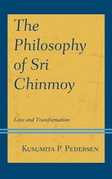 Philosophy of Sri Chinmoy -  Kusumita P. Pedersen