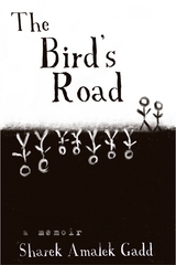 The Bird’s Road: The Interrogation of Sharek Amalek Gadd - Sharek A Gadd