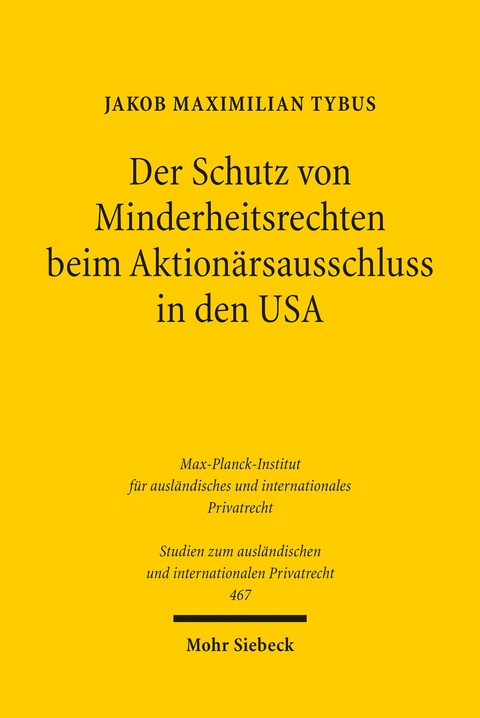 Der Schutz von Minderheitsrechten beim Aktionärsausschluss in den USA -  Jakob Maximilian Tybus