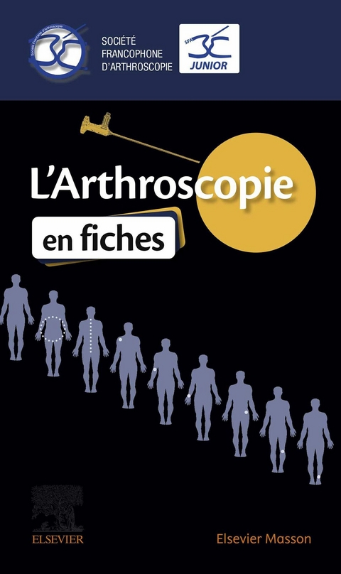 L''Arthroscopie en fiches -  Societe Francophone d'Arthroscopie,  Edouard Harly,  Elise Loock