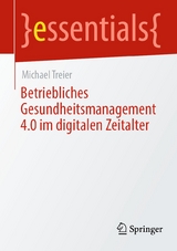 Betriebliches Gesundheitsmanagement 4.0 im digitalen Zeitalter - Michael Treier