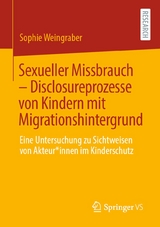 Sexueller Missbrauch – Disclosureprozesse von Kindern mit Migrationshintergrund - Sophie Weingraber