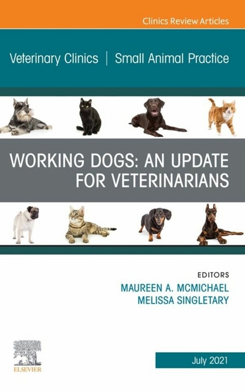 Working Dogs: An Update for Veterinarians, An Issue of Veterinary Clinics of North America: Small Animal Practice, E-Book - 