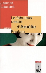 Le fabuleux destin d'Amelie Poulain - Jean P Jennet, Guillaume Laurant