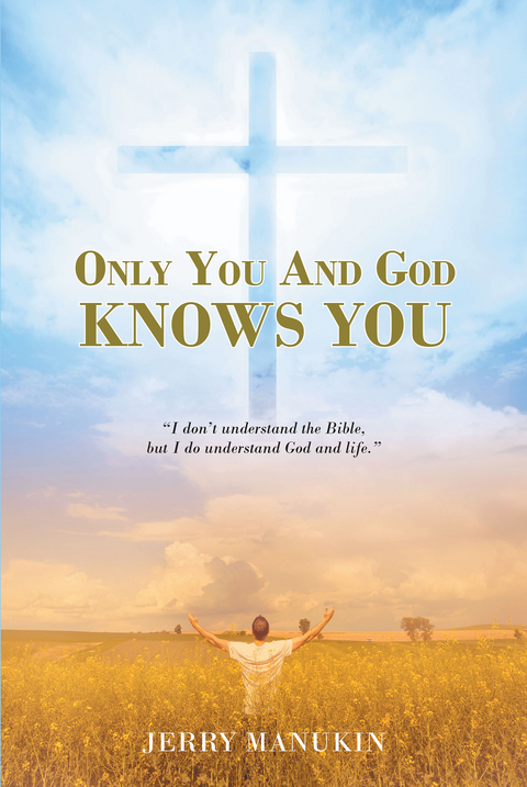 Only You And God Knows You -  Jerry Manukin