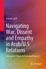 Navigating War, Dissent and Empathy in Arab/U.S Relations - Osman Latiff