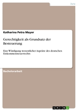 Gerechtigkeit als Grundsatz der Besteuerung - Katharina Petra Mayer