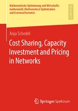 Cost Sharing, Capacity Investment and Pricing in Networks - Anja Schedel