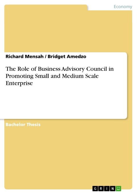 The Role of Business Advisory Council in Promoting Small and Medium Scale Enterprise - Richard Mensah, Bridget Amedzo