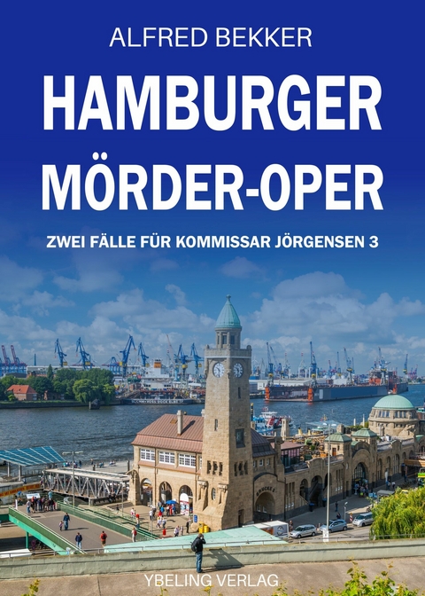 Hamburger Mörder-Oper: Zwei Fälle für Kommissar Jörgensen 3 -  Alfred Bekker