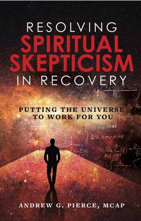 Resolving Spiritual Skepticism in Recovery -  Andrew Pierce