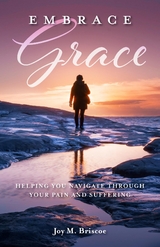 Embrace Grace - Joy M Briscoe