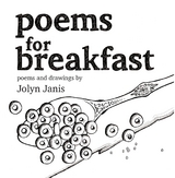 Poems for Breakfast - Jolyn Janis