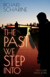 Past We Step Into -  Richard Scharine