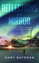 Reflections in the Mirror - Gary Bateman