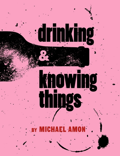 Drinking & Knowing Things -  Michael Amon