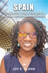 SPAIN THROUGH THE EYES OF A BLACK AMERICAN WOMAN -  Joy E Glenn