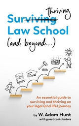 Surthriving Law School (and beyond...) -  W. Adam Hunt