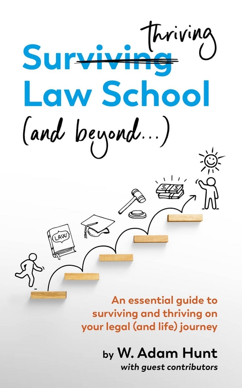 Surthriving Law School (and beyond...) -  W. Adam Hunt