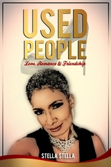 Used People An Unconventional Widow's Story of Friendship, Love and Romance - Stella Stella